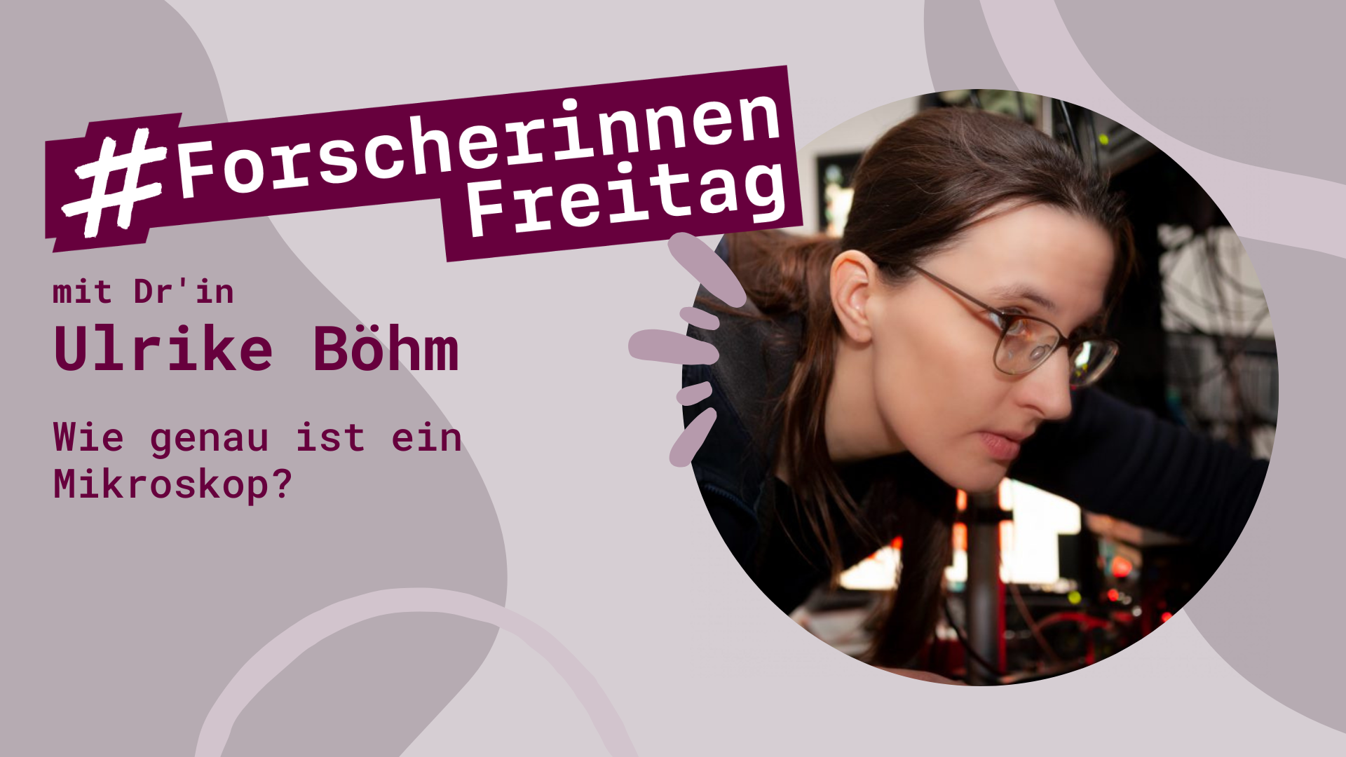 Neben dem Logo #ForscherinnenFreitag ist ein Foto von Ulrike Böhm zu sehen.