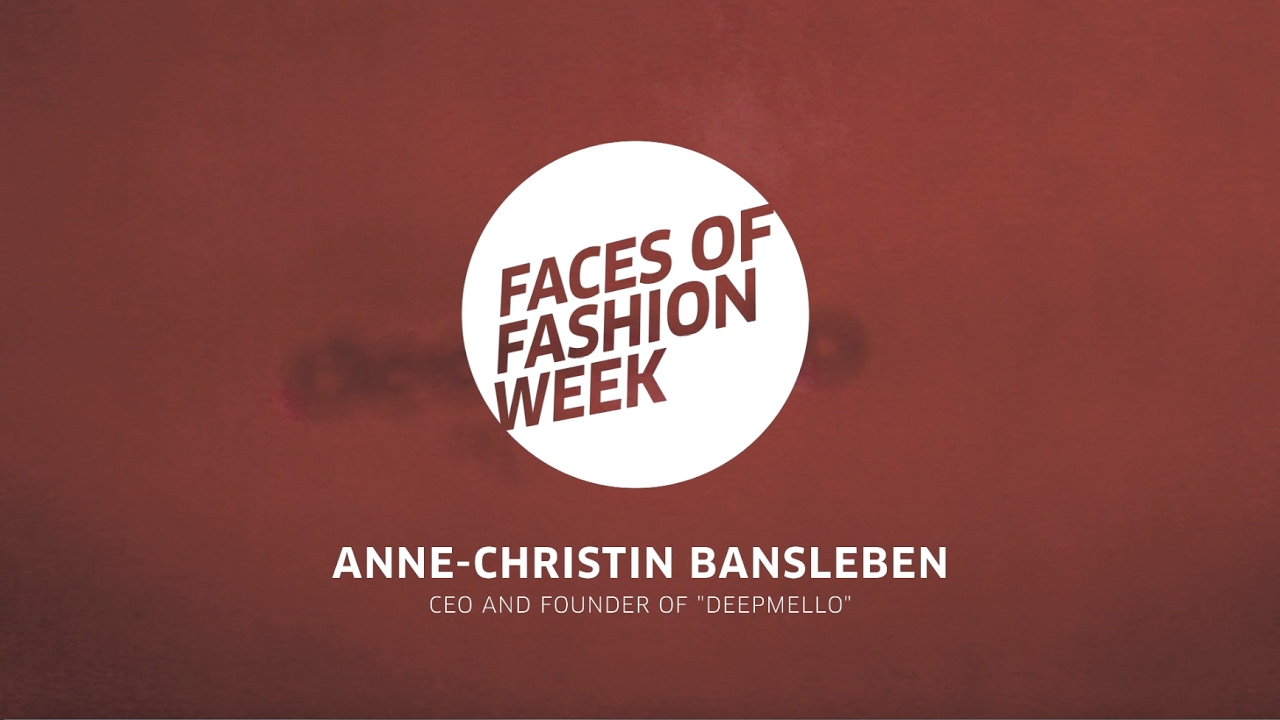 Faces of Fashion Week Anne-Christin Bansleben, CEO and Founder of Deepmello