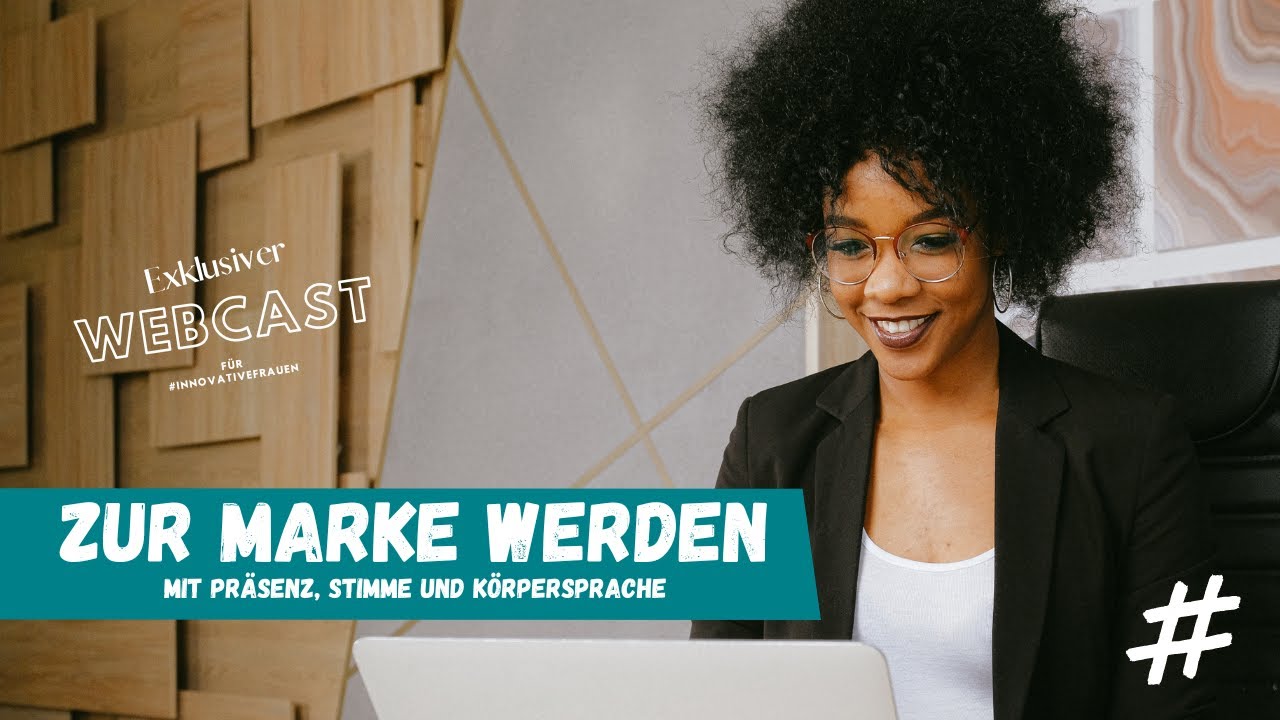 Webcast - Zur Marke werden Mit Präsenz, Stimme und Körpersprache