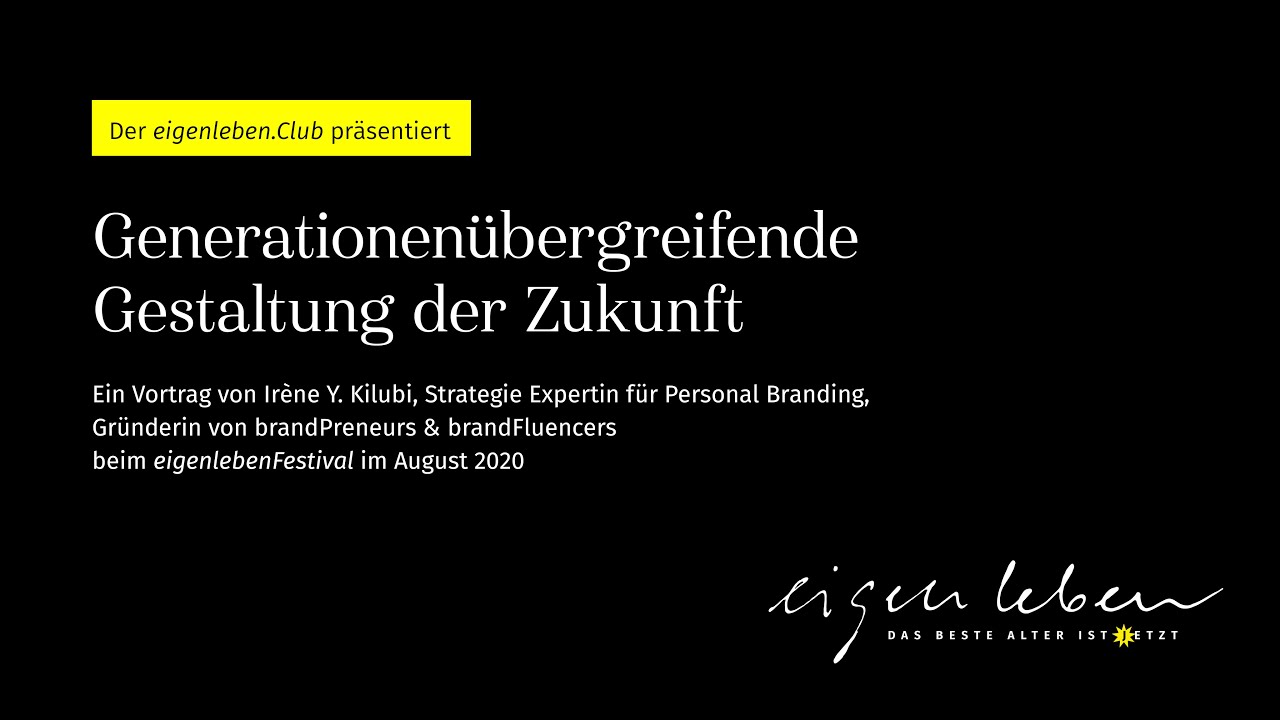 eigenleben.Club präsentiert den Vortrag Generationsübergreifende Gestaltung der Zukunft von Irene Y. Kilubi