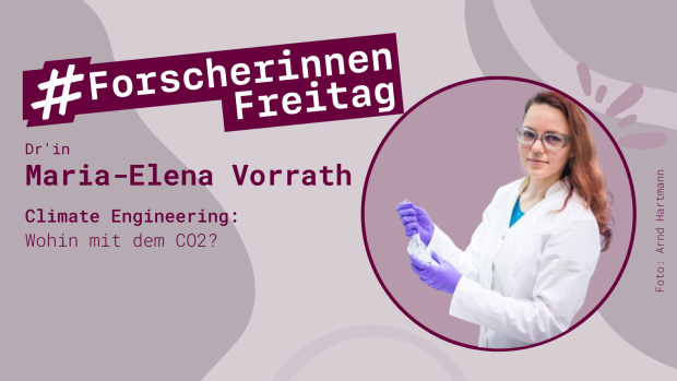 Grafik mit der Aufschrift "#ForscherinnenFreitag. Dr'in Maria-Elena Vorrath - Climate Engineering: Wohin mit dem CO2?